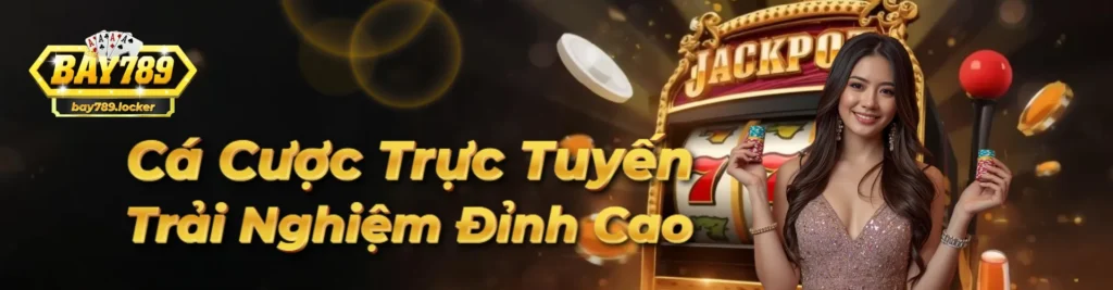 bay789 cá cược trực tuyến đỉnh cao banner